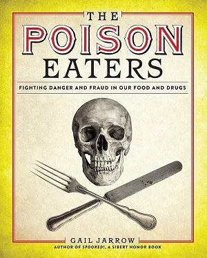 The Poison Eaters: Fighting Danger and Fraud in our Food and Drugs